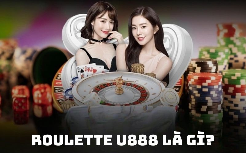 Khái niệm loại hình roulette U888