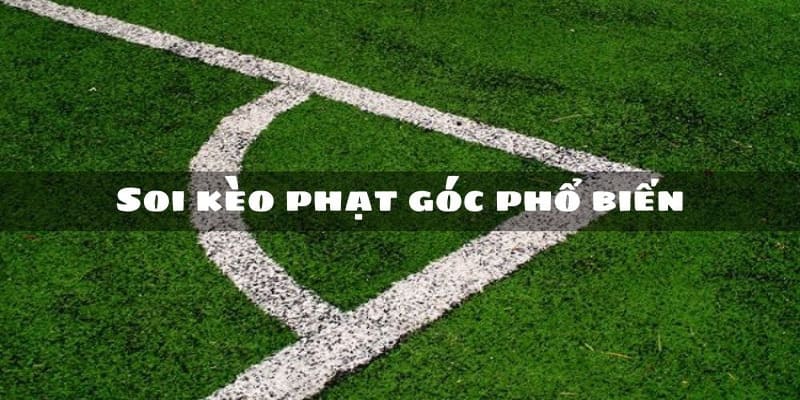 Tổng hợp cách soi kèo đá phạt góc